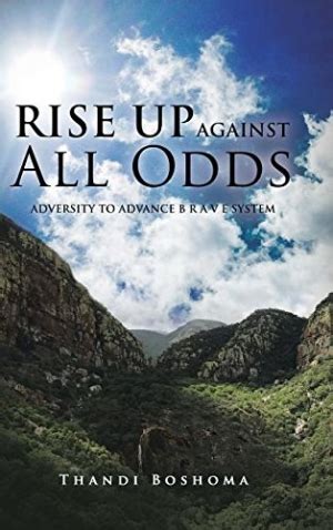 rise against all odds|Definition of 'against all odds' .